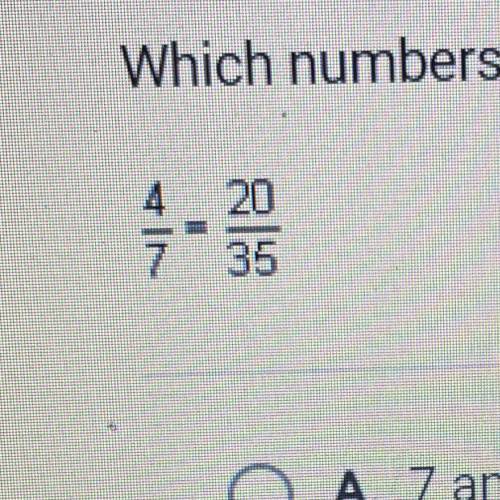 Please help me :(

Which numbers are the extremes of the proportion shown below?
O A. 7 and 20
O B