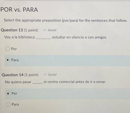 PLEASE HELP! SPANISH 2 POR vs PARA 
(are these correct?)