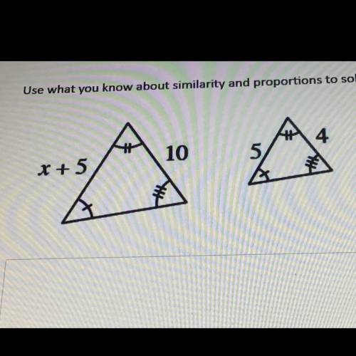 Use what you know about similarity and proportions to solve for x in the triangles below