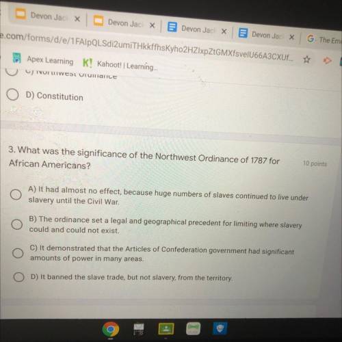 3. What was the significance of the Northwest Ordinance of 1787 for

African Americans?
10 points