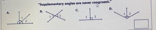 3. Which diagram provides a counterexample to the statement below?

Supplementary angles are neve