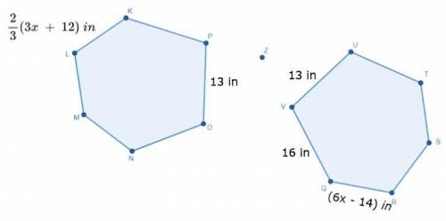 Given hexagon KLMNOP is congruent to hexagon QRSTUV. What is the measure of KL?

5.5 in
16 in
19 i