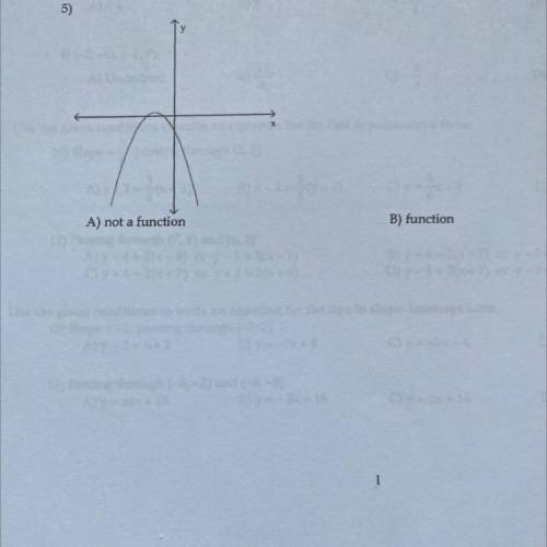 Use the vertical line test
B) function
A) not a function