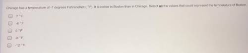 Chicago has a temperature of -7 degrees Fahrenheit (°F). It is colder in Boston than in Chicago. Se