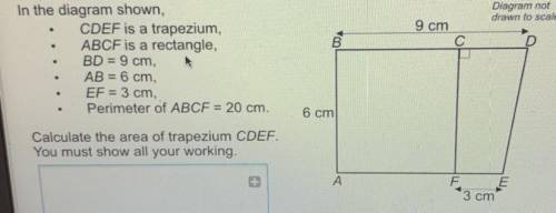 Diagram not

drawn to scale
9 cm
In the diagram shown,
CDEF is a trapezium,
ABCF is a rectangle,
B
