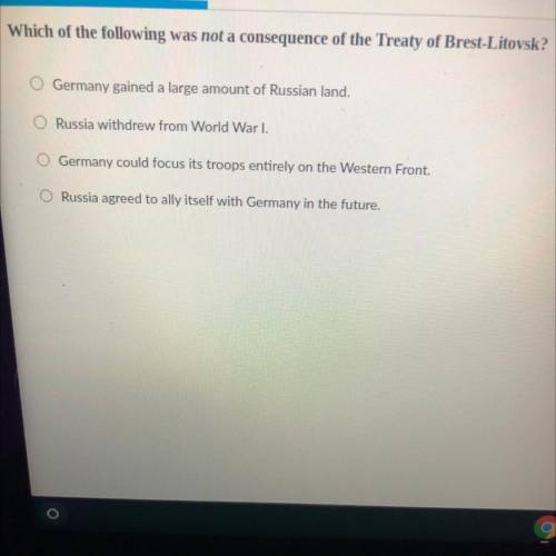 Need help ASAP!!! Which of the following was not a conquest of the treaty of Brest-litovsk