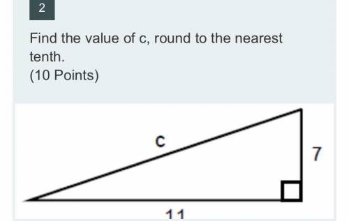 Find the value of c, round to the nearest tenth
7, 11, c