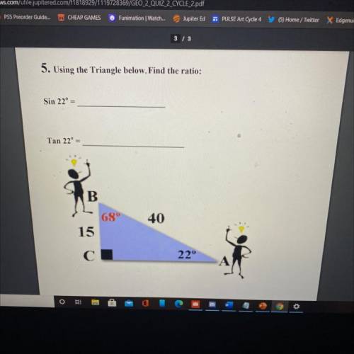 Using the triangle below, find the ratio please need help answering for a quiz