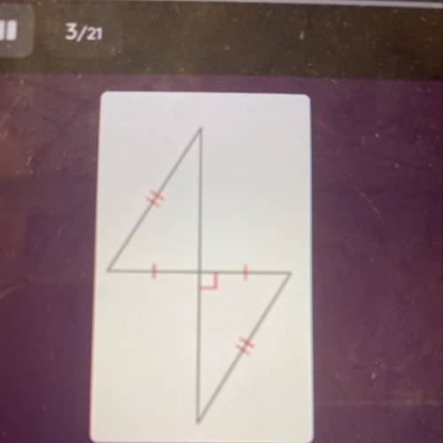 How are the triangles
congruent?
SAS
ASA
SSS
HL