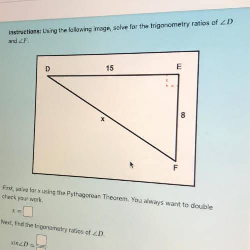 NEED HELP ASAPInstructions: Using the following image, solve for the trigonometry ratios of