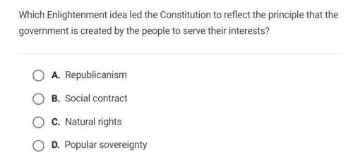 Which enlightment idea led the constitution to reflect the principle that the government is created