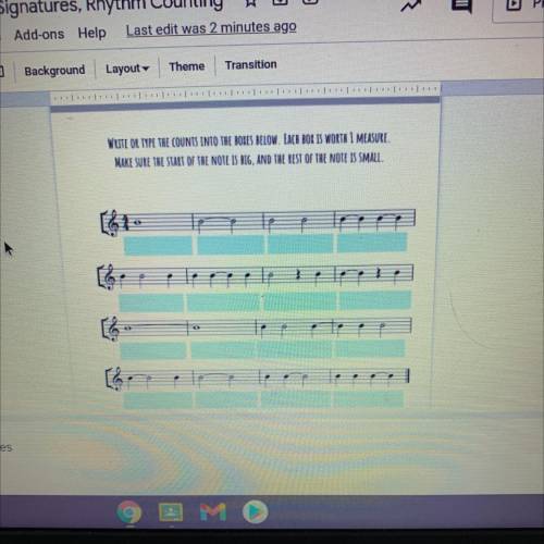 Write or type the counts into the boxes below each box is worth 1 measure ... please help asap!!