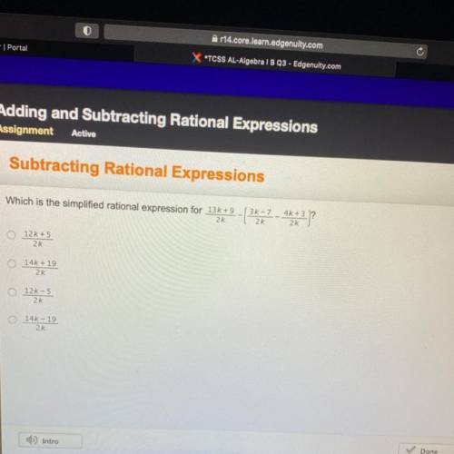 Which is the simplified rational expression for 13k+9

2k
3K-7
2k
4K*2)?
4k + 3?
2K
12k + 5
2k
14k