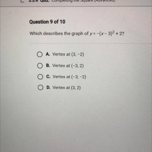 Which describes the graph of y=-(x - 3)^2+ 2?