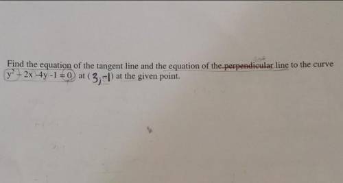 3. Find the equation of the tangent line and the equation of the perpendicular line to the curve
