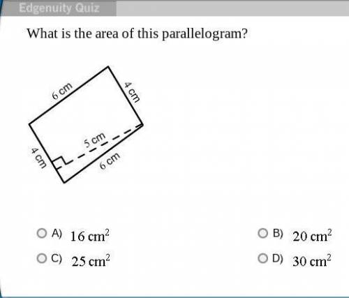Please help me out-

What is the area of this parallelogram?
A) 16 
B) 20 
C) 25 
D) 30