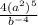 \frac{4(a^{2} ) ^{5} }{b^{-4} }