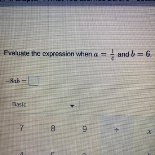 Evaluate the expression when a =
and b = 6.