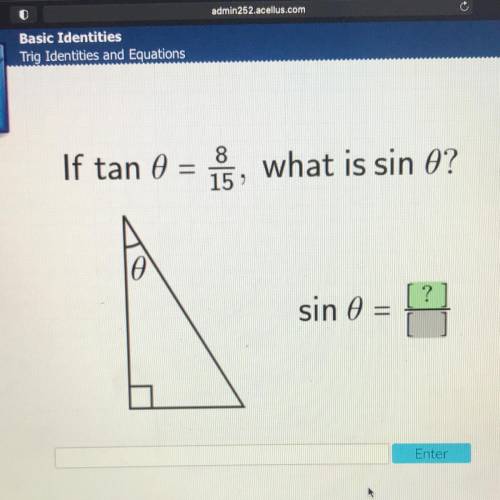 If tan 0 = 8/15, what is sin 0?