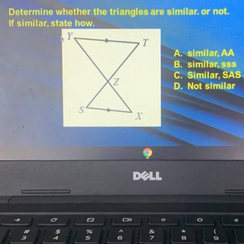 Determine whether the triangles are similar. or not.

If similar, state how.
A. similar, AA
B. sim