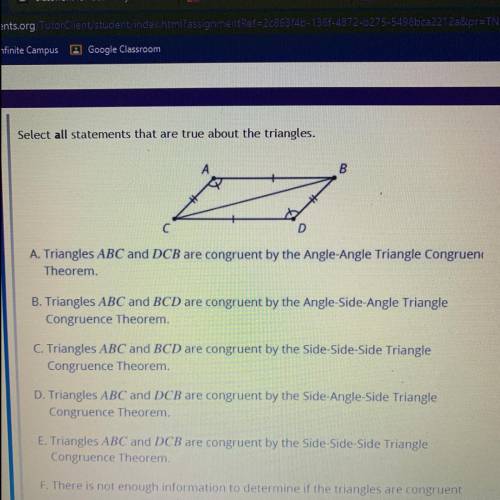 Select all statements that are true about the triangles.

A. Triangles ABC and DCB are congruent b