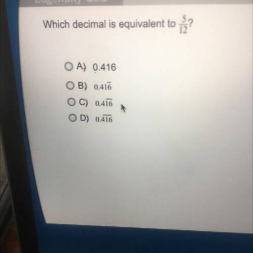 Which decimal is equivalent to
NI
OA) 0.416
B) 0.416
C) 0.416
OD) 0.416