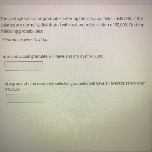 The average salary for graduates entering the actuarial field is $40,000. If the

salaries are nor