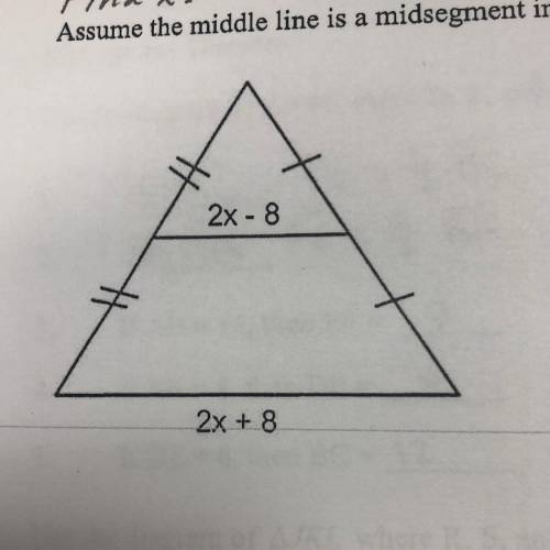 Findx.
Assume the middle line is a midsegment in the problems below:
HELPPPPPP