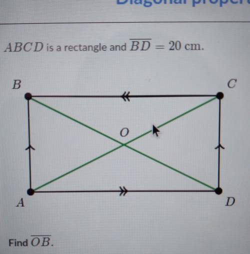 ABCD is a rectangle and BD 20 cm. c 0 > A Find OB.