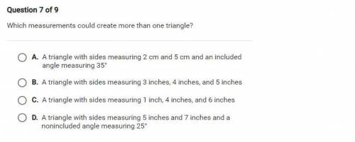 Which measurements could create more than one triangle?