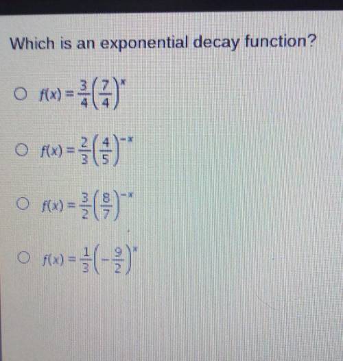 Which is an exponential decay function? fYX row = () ORA) (9) O )= 9) O F(x) = ( 3 )