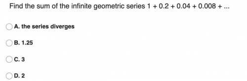 Find the sum of the infinite geometric series 1 + 0.2 + 0.04 + 0.008 + ...