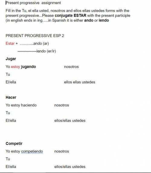 WILL GIVE BRAINLIEST

Present progressive assignment 
Fill in the Tu, el ella usted, nosotros and