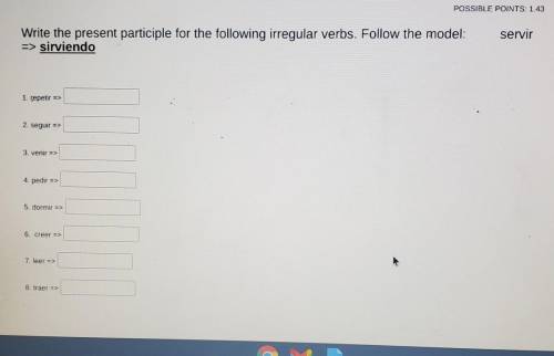 Write the present participle for the following irregular verbs. Follows the model: servir => sir