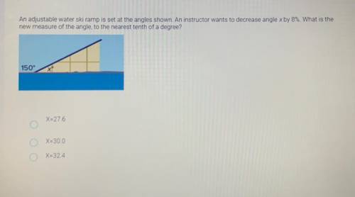 An adjustable water ski ramp is set at the angles shown. An instructor wants to decrease angle x by