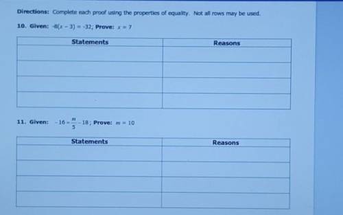 Complete each proof using the properties of equality.

( you don't have to do both, but if you can
