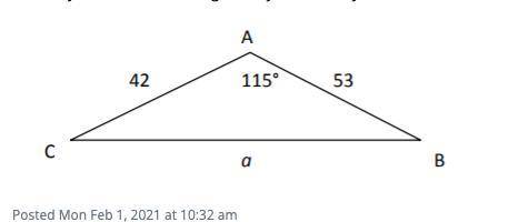 PLEASE HELP! how do you find Angle B, Angle C and length of A?