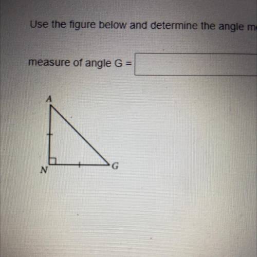 Use the figure below and determine the angle measures. what is the measure of angle G?