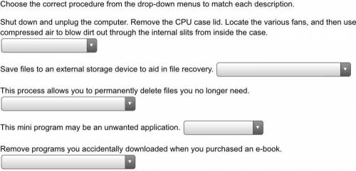 Choose the correct procedure from the drop-down menus to match each description. Shut down and unpl