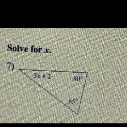 Solve for x.
7)
3x + 2
80°
HELP ASAPPP