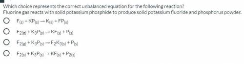 Which choice represents the correct unbalanced equation for the following reaction?