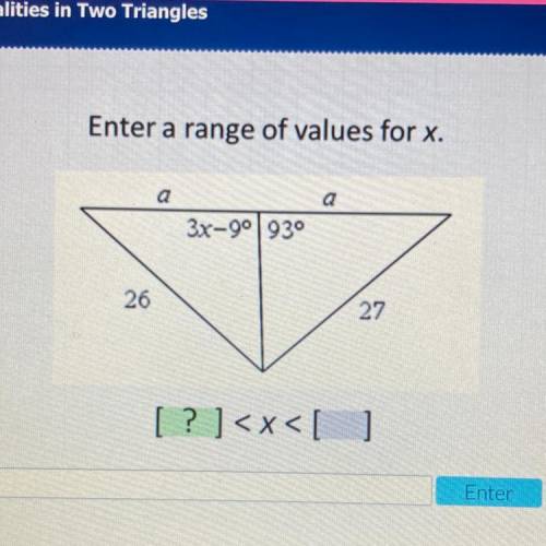 Pls help , will mark brainliest

Enter a range of values for x.
3x-90930
26
27
[? ]