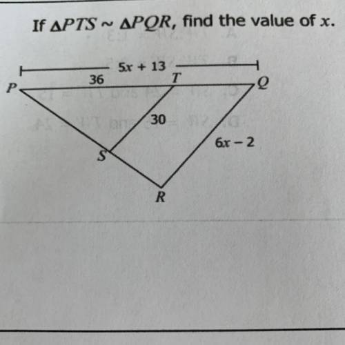 If PTS ~ PQR, find the value of x.