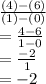 \frac{(4)-(6)}{(1)-(0)} \\= \frac{4-6}{1-0} \\= \frac{-2}{1} \\= -2