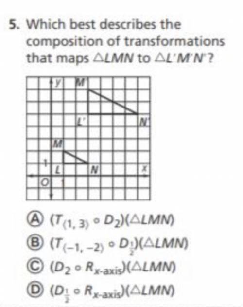 Which best describes the composition of transformations that maps ΔLMN to ΔL'M'N?