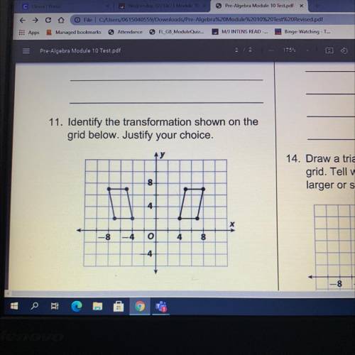 Identify the transformation shown on the
grid below. Justify your choice.