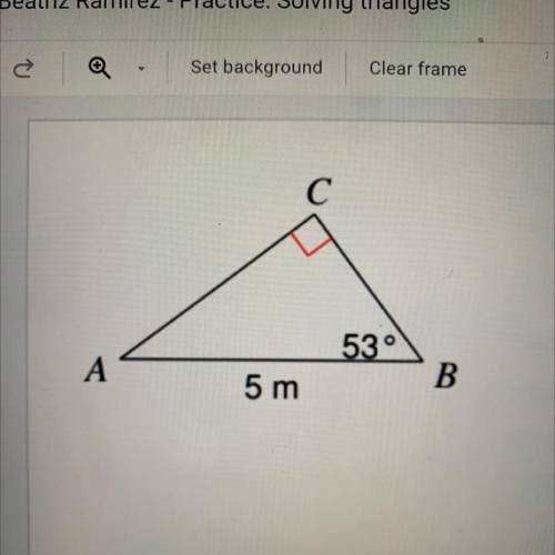 С
53°
А
5 m
B
I need help with this please
