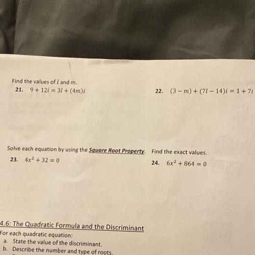 Find the values of l and m.
21. 9 + 12i = 31 + (4m)i
22. (3 - m) + (71 - 14)i = 1+7i