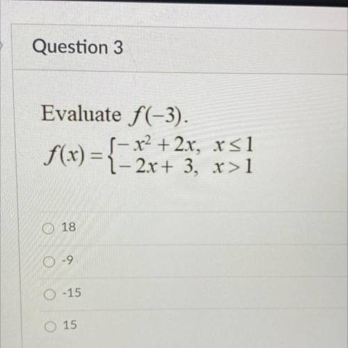 Evaluate f(-3).
f(x) ={- x2 + 2x, x<=1
-2x+3, x>1