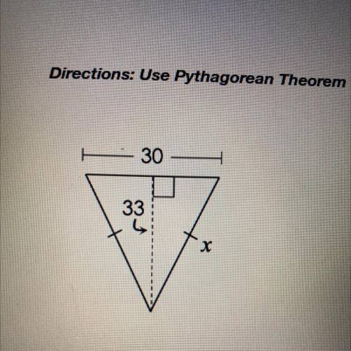 Use Pythagorean Theorem to solve for X. show all steps